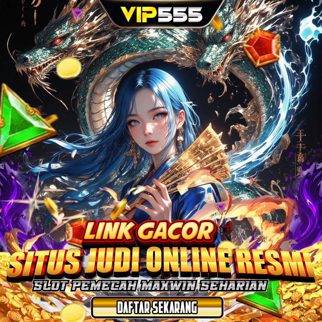 VIP555 | Situs Slot Online Zona Elite Server777 Mudah Maxwin Dalam Waktu Singkat